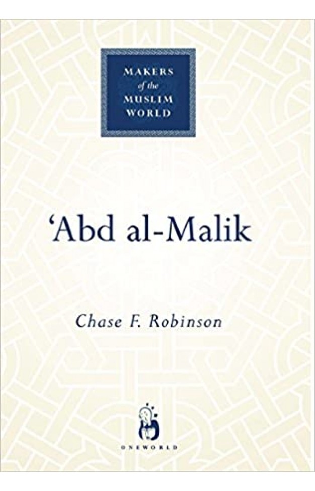 Makers Of The Muslim World: Abd Al Malik  - (PB)